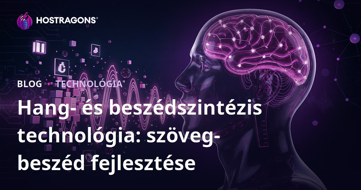 Hang- és beszédszintézis technológia: szöveg-beszéd fejlesztése