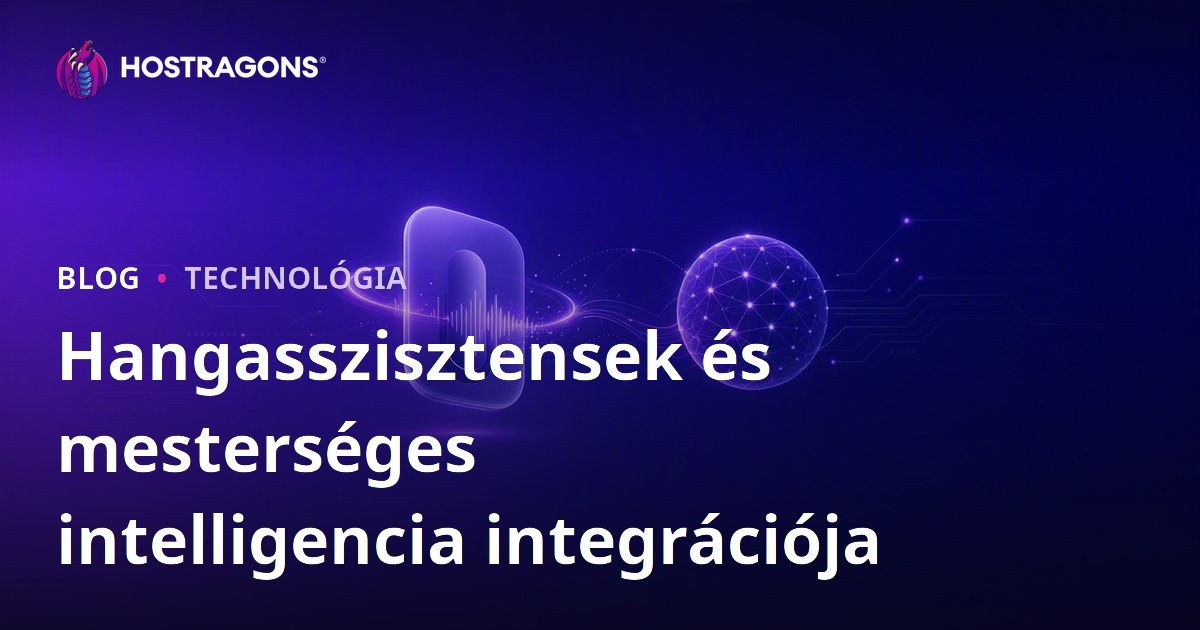 Hangasszisztensek és mesterséges intelligencia integrációja