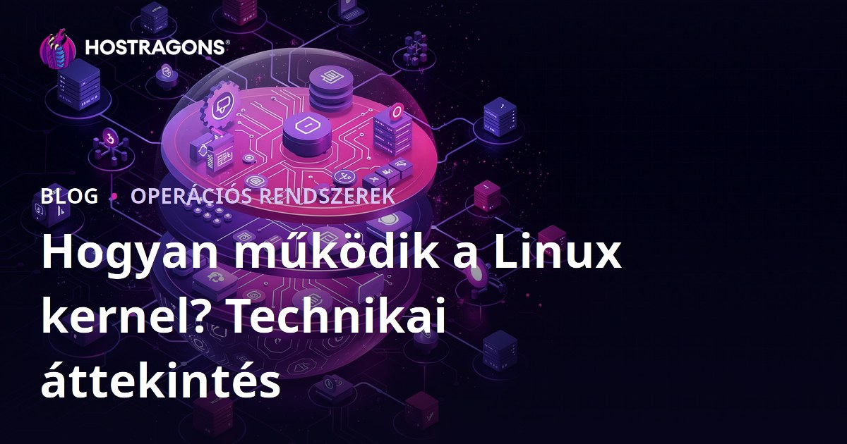 Hogyan működik a Linux kernel? Technikai áttekintés