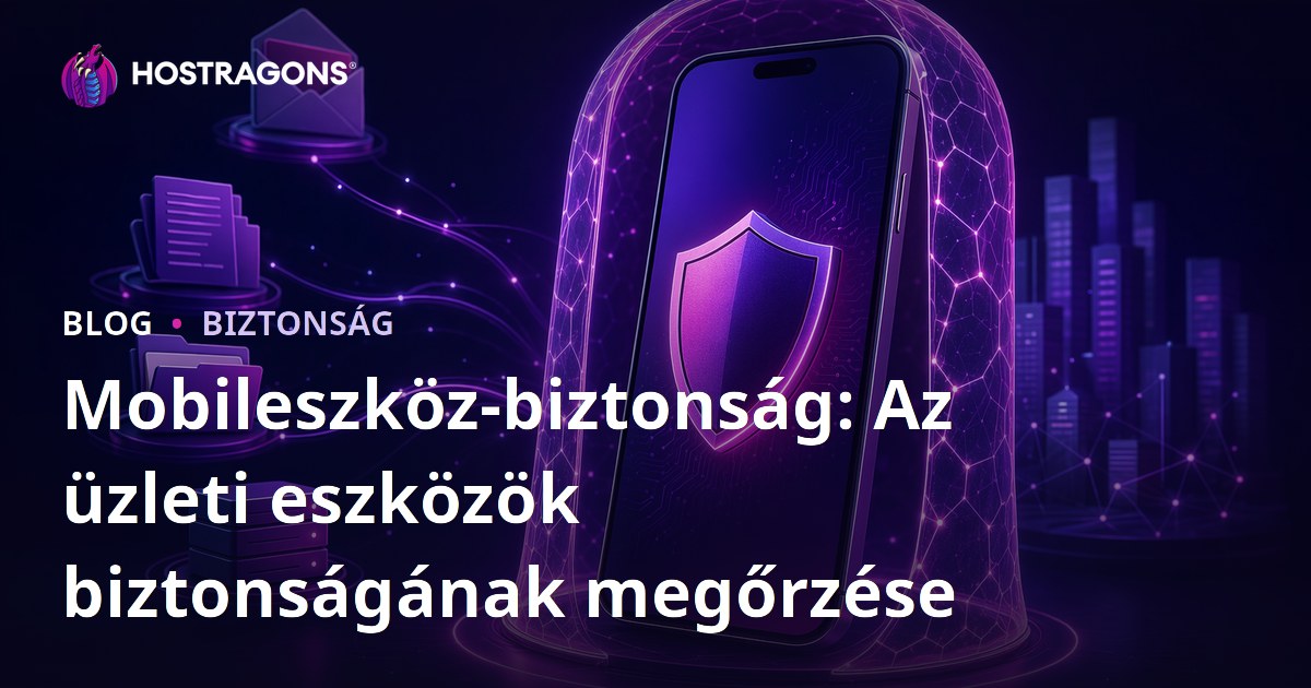 Mobileszköz-biztonság: Az üzleti eszközök biztonságának megőrzése
