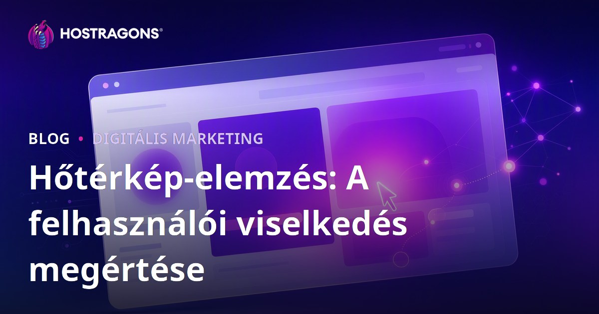 Hőtérkép-elemzés: A felhasználói viselkedés megértése