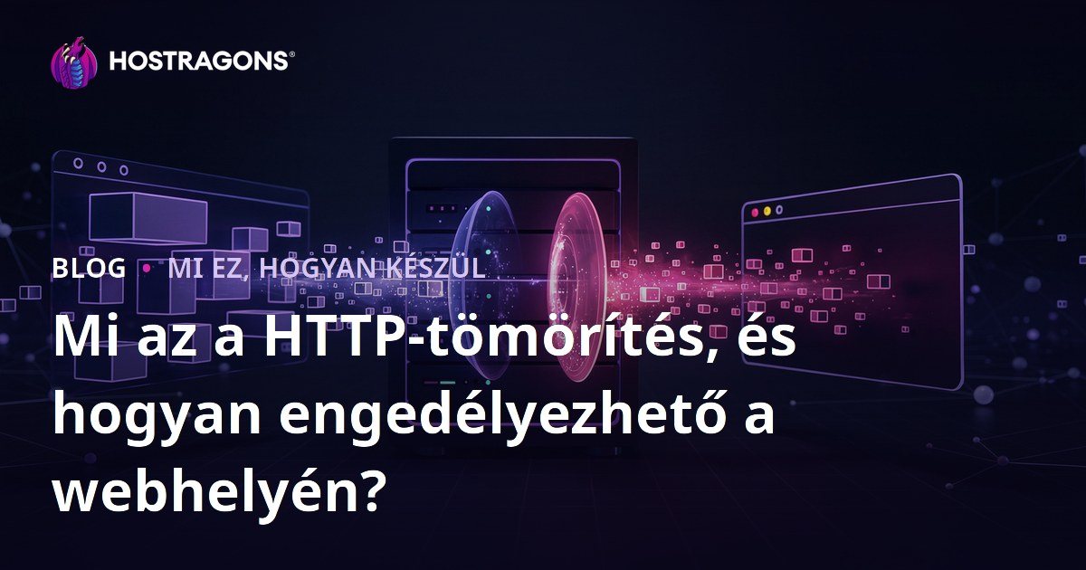 Mi az a HTTP-tömörítés, és hogyan engedélyezhető a webhelyén?