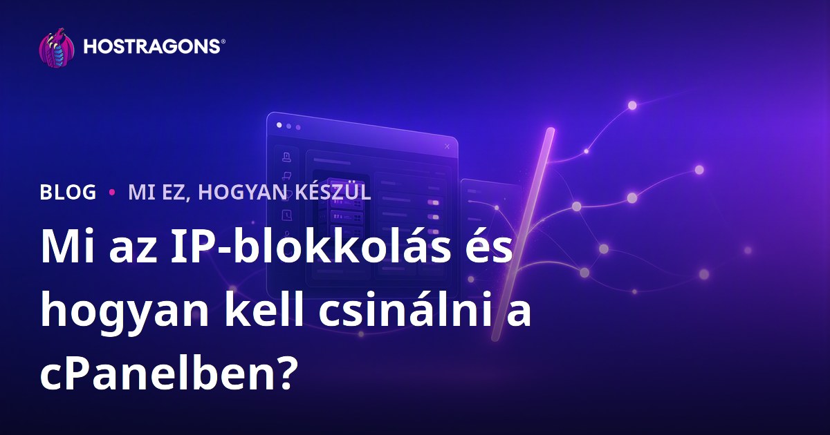 Mi az IP-blokkolás és hogyan kell csinálni a cPanelben?