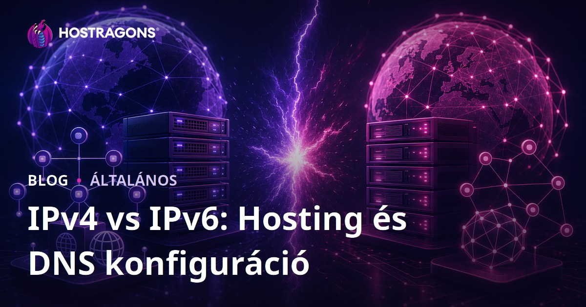 IPv4 vs IPv6: Hosting és DNS konfiguráció