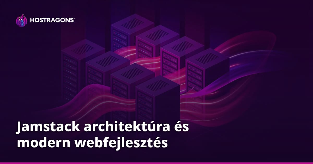 Jamstack architektúra és modern webfejlesztés