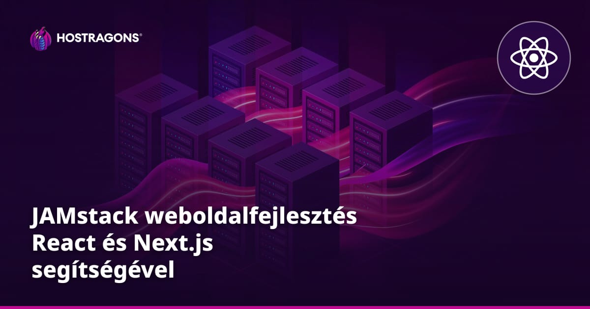 JAMstack weboldalfejlesztés React és Next.js segítségével