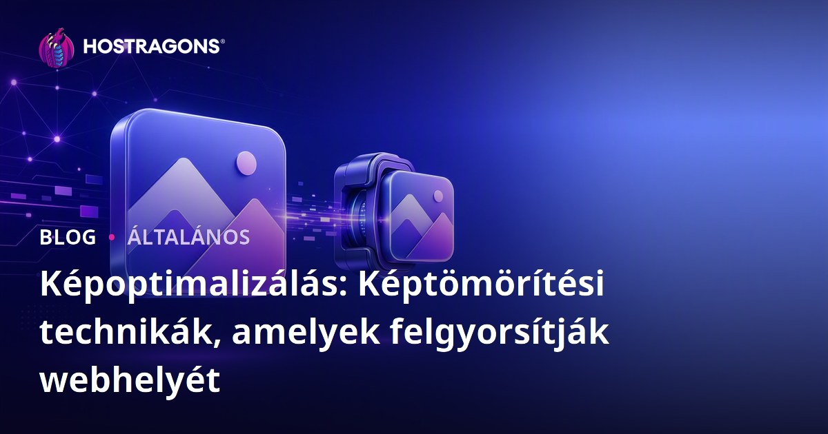 Képoptimalizálás: Képtömörítési technikák, amelyek felgyorsítják webhelyét