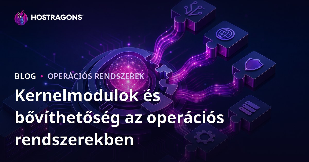 Kernelmodulok és bővíthetőség az operációs rendszerekben