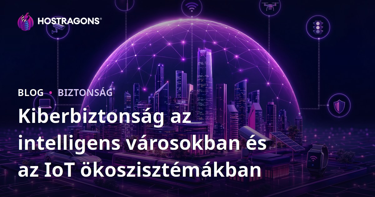 Kiberbiztonság az intelligens városokban és az IoT ökoszisztémákban