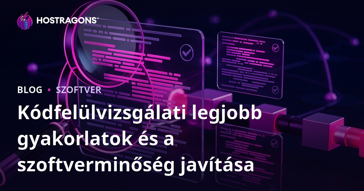 Kódfelülvizsgálati legjobb gyakorlatok és a szoftverminőség javítása