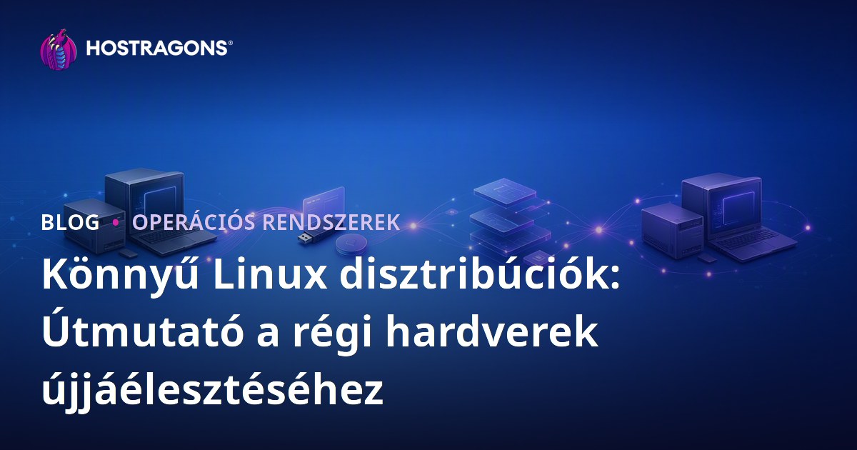 Könnyű Linux disztribúciók: Útmutató a régi hardverek újjáélesztéséhez