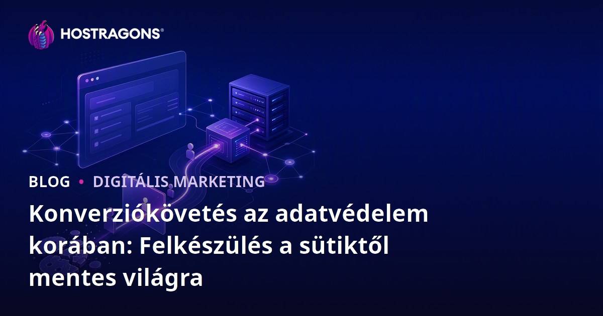 Konverziókövetés az adatvédelem korában: Felkészülés a sütiktől mentes világra