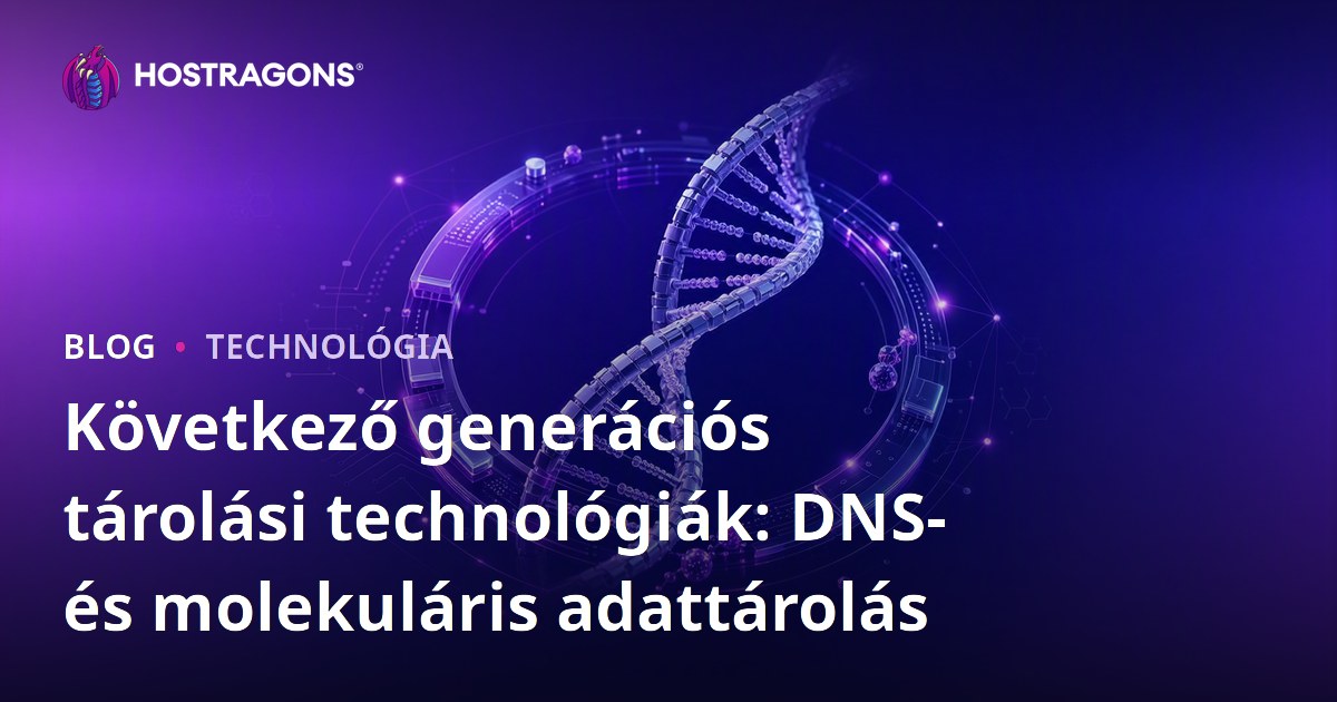 Következő generációs tárolási technológiák: DNS- és molekuláris adattárolás