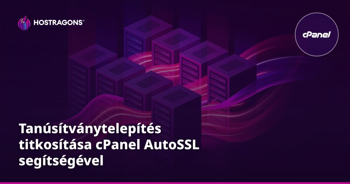 Tanúsítványtelepítés titkosítása cPanel AutoSSL segítségével