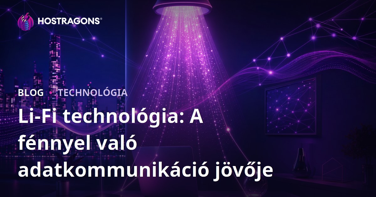 Li-Fi technológia: A fénnyel való adatkommunikáció jövője