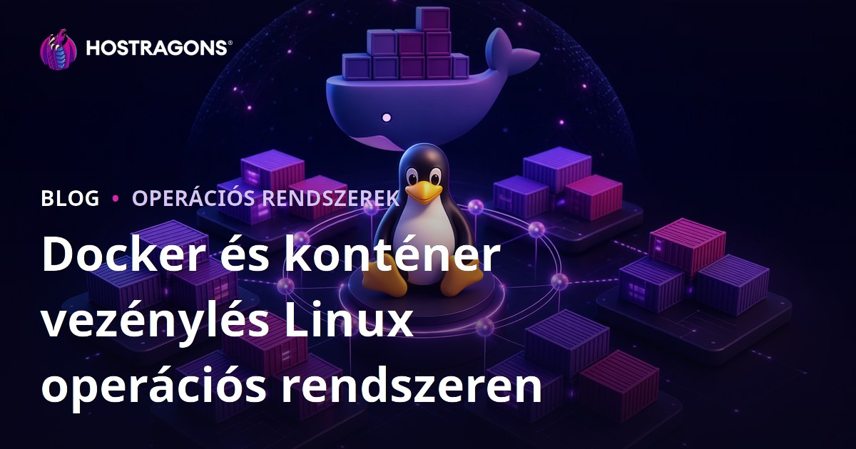 Docker és konténer vezénylés Linux operációs rendszeren