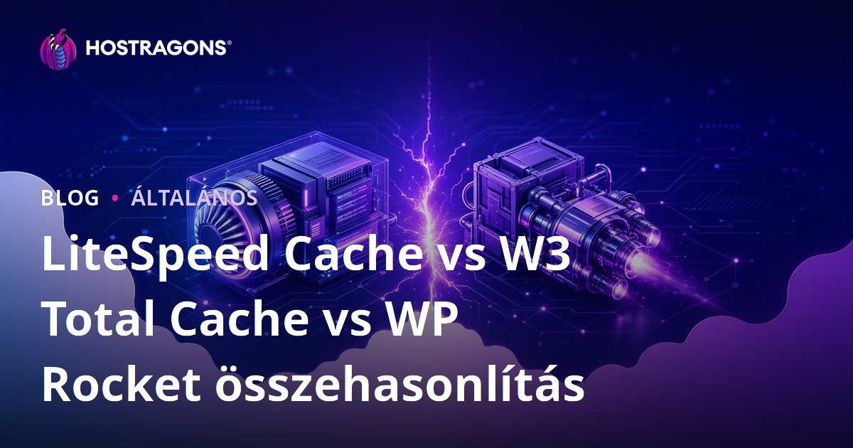 LiteSpeed Cache vs W3 Total Cache vs WP Rocket összehasonlítás