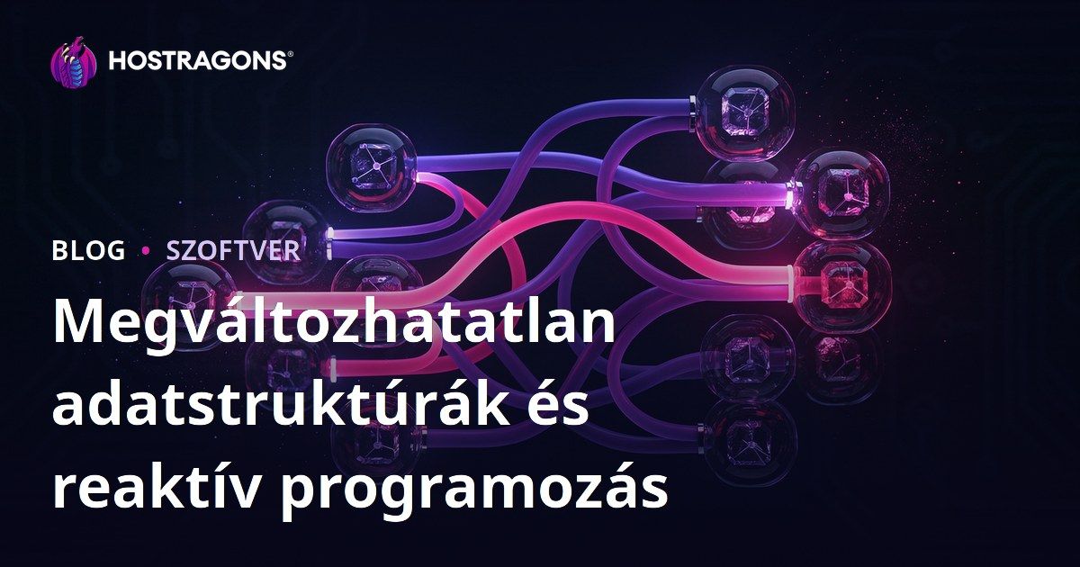 Megváltozhatatlan adatstruktúrák és reaktív programozás