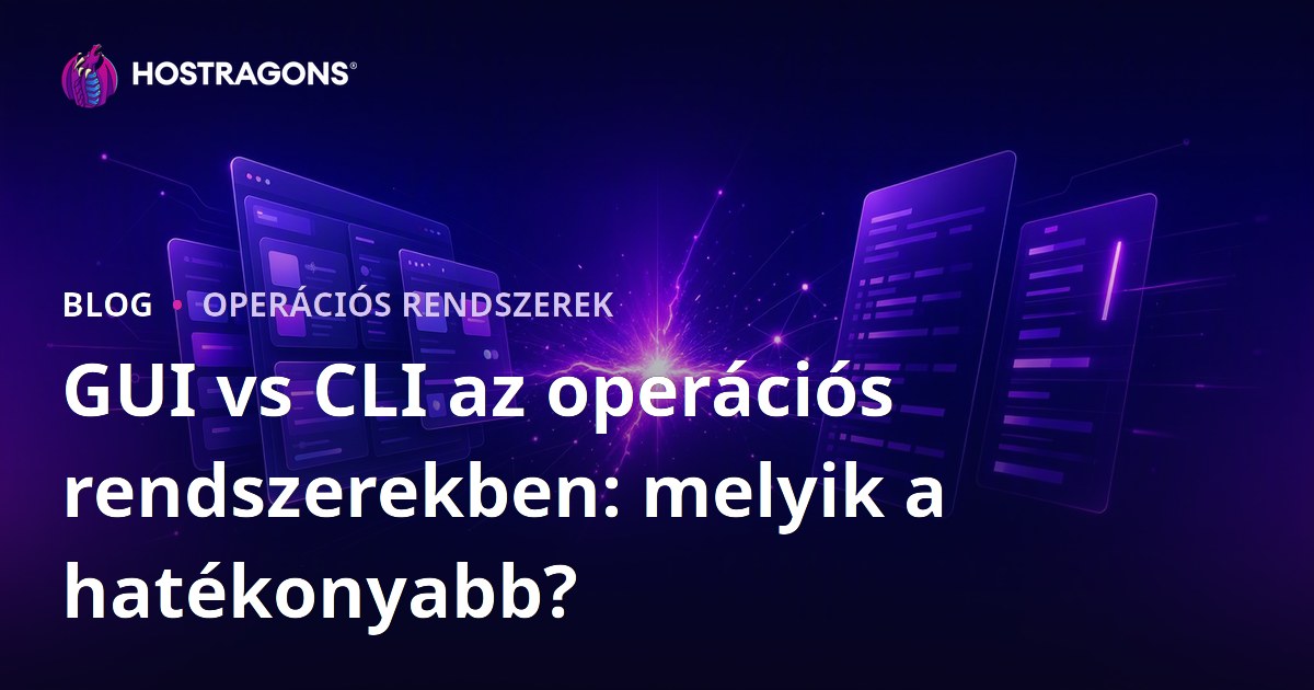 GUI vs CLI az operációs rendszerekben: melyik a hatékonyabb?