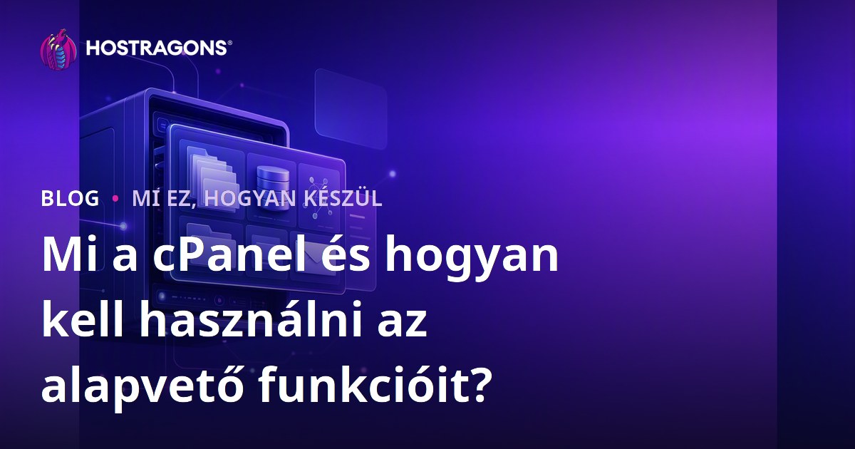 Mi a cPanel és hogyan kell használni az alapvető funkcióit?