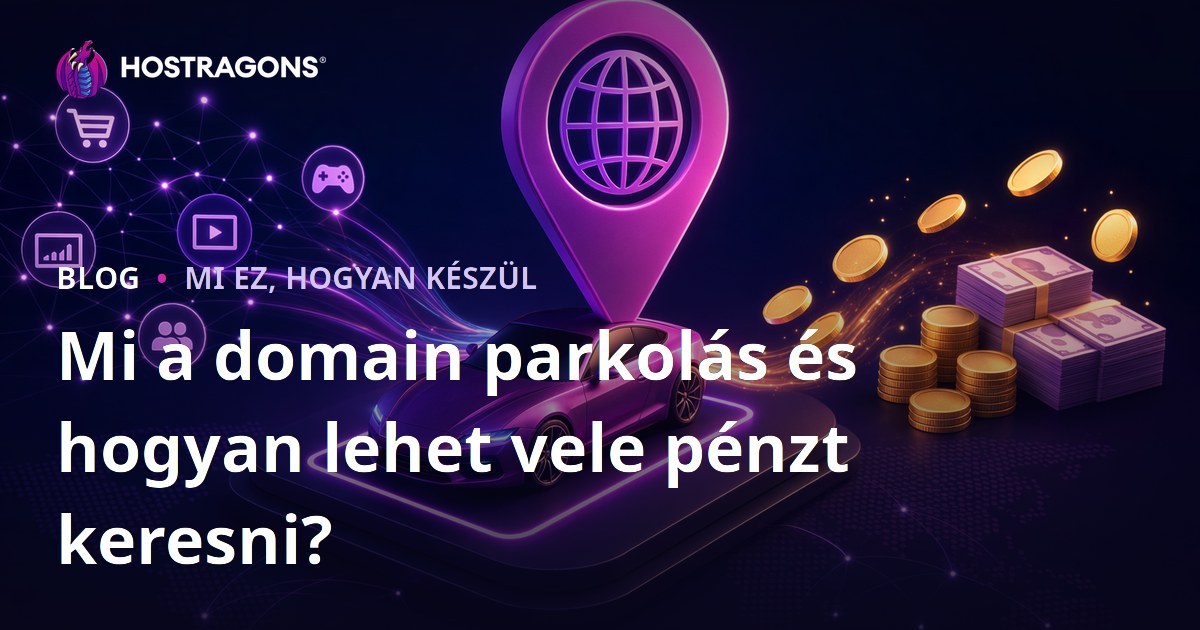 Mi a domain parkolás és hogyan lehet vele pénzt keresni?