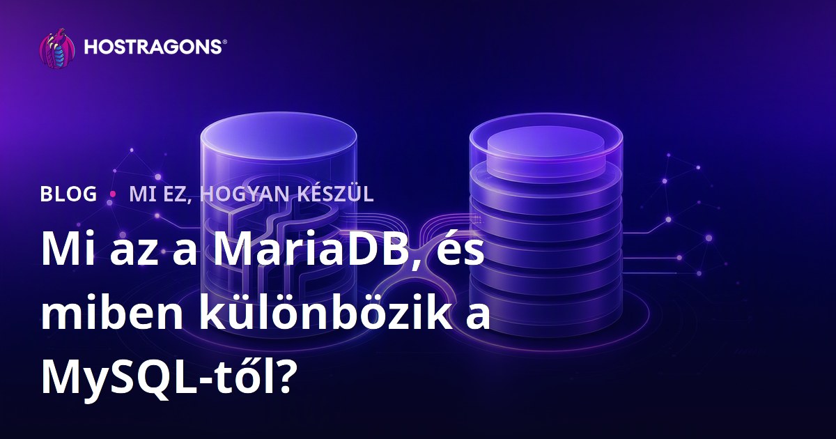 Mi az a MariaDB, és miben különbözik a MySQL-től?