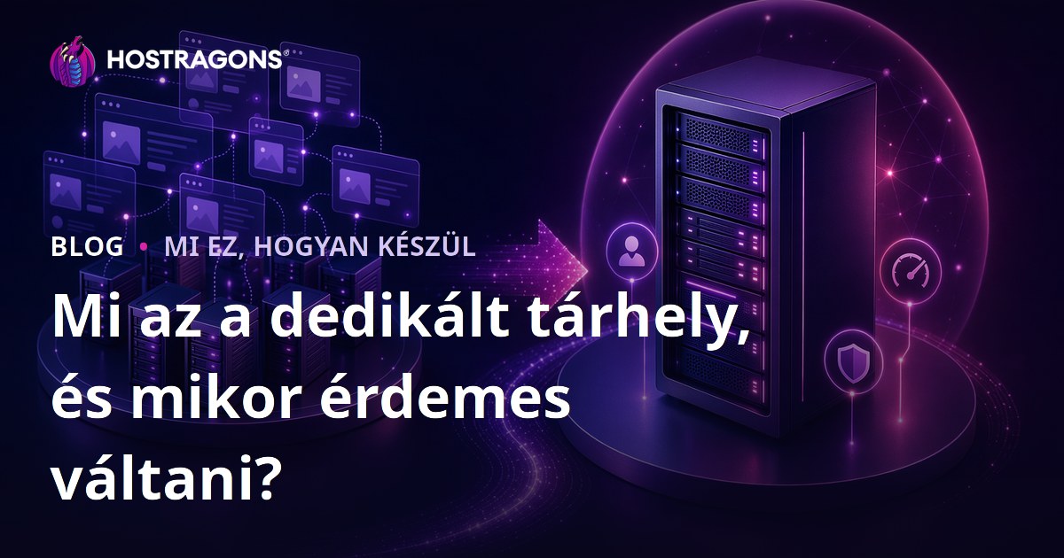 Mi az a dedikált tárhely, és mikor érdemes váltani?