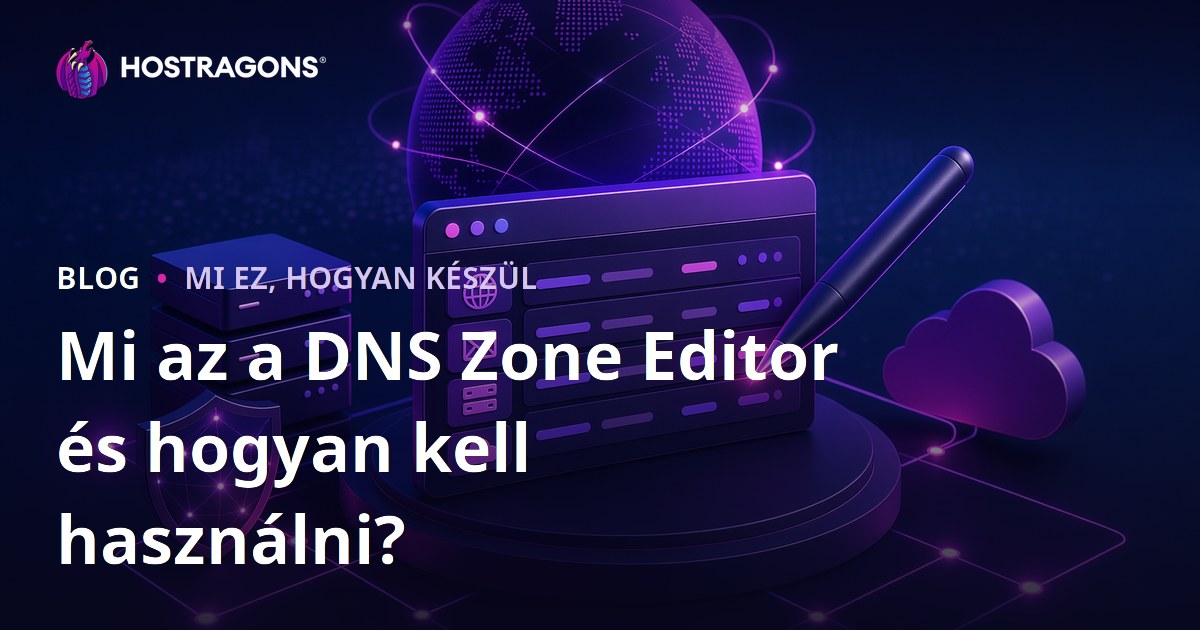 Mi az a DNS Zone Editor és hogyan kell használni?