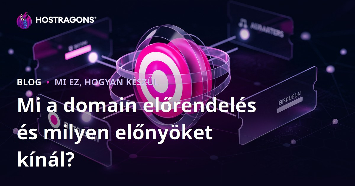 Mi a domain előrendelés és milyen előnyöket kínál?