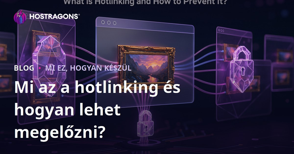 Mi az a hotlinking és hogyan lehet megelőzni?
