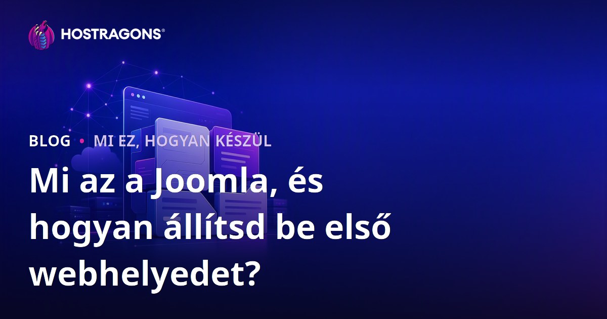 Mi az a Joomla, és hogyan állítsd be első webhelyedet?