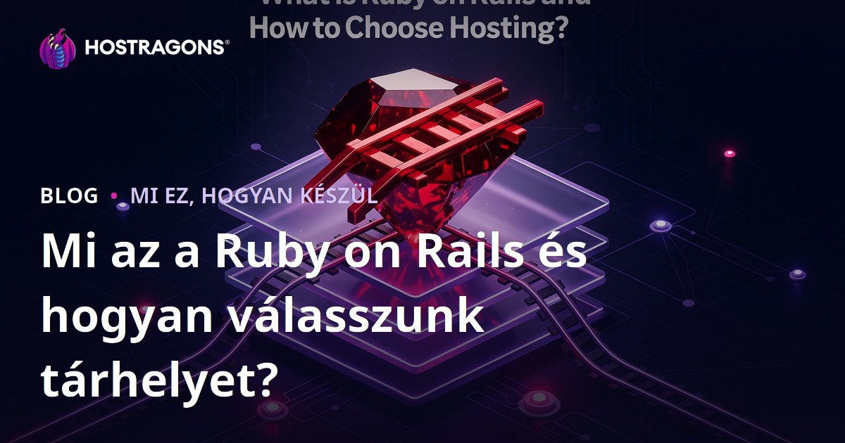 Mi az a Ruby on Rails és hogyan válasszunk tárhelyet?