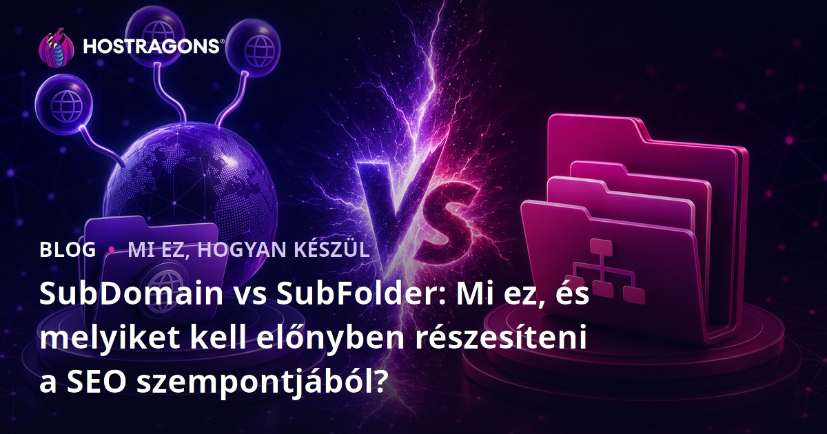 SubDomain vs SubFolder: Mi ez, és melyiket kell előnyben részesíteni a SEO szempontjából?