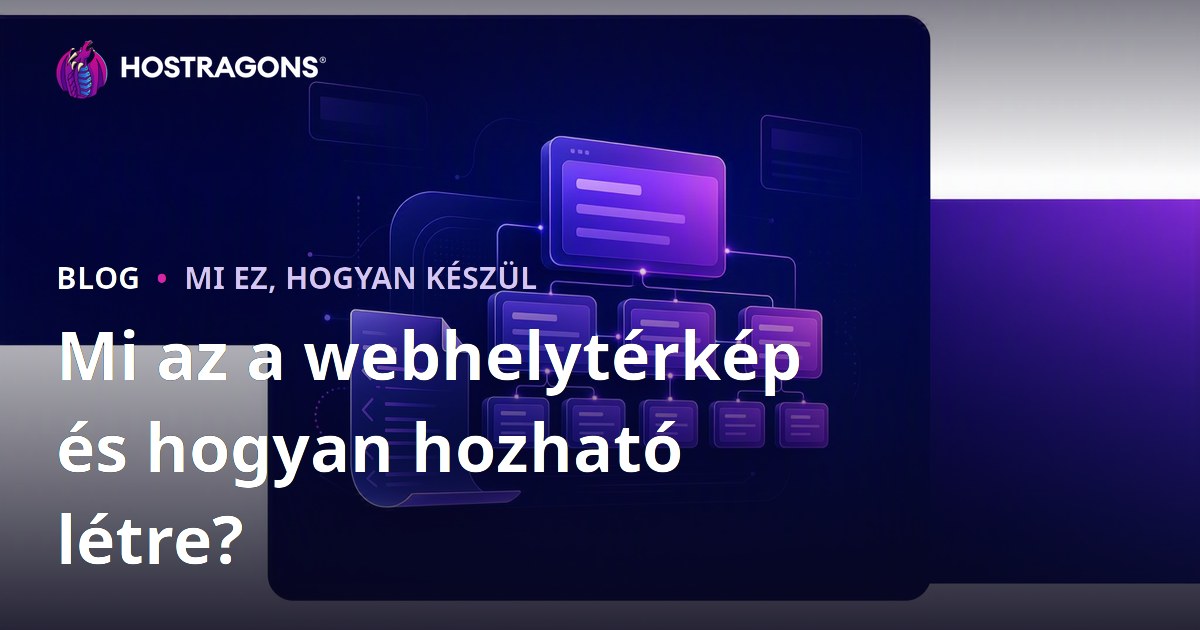 Mi az a webhelytérkép és hogyan hozható létre?
