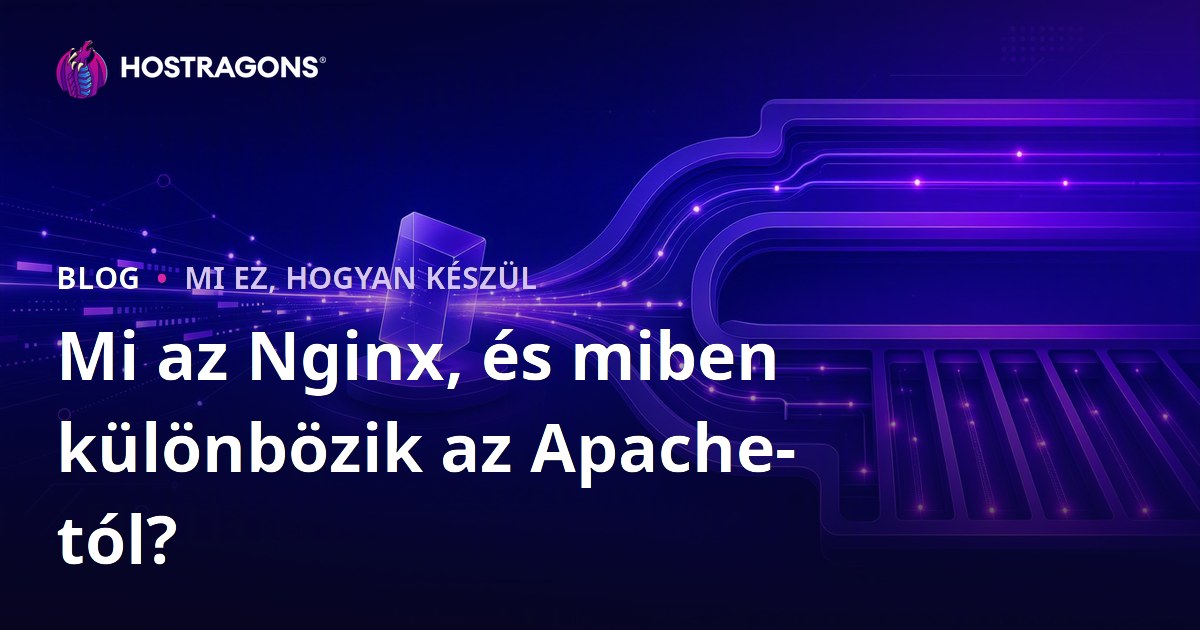 Mi az Nginx, és miben különbözik az Apache-tól?