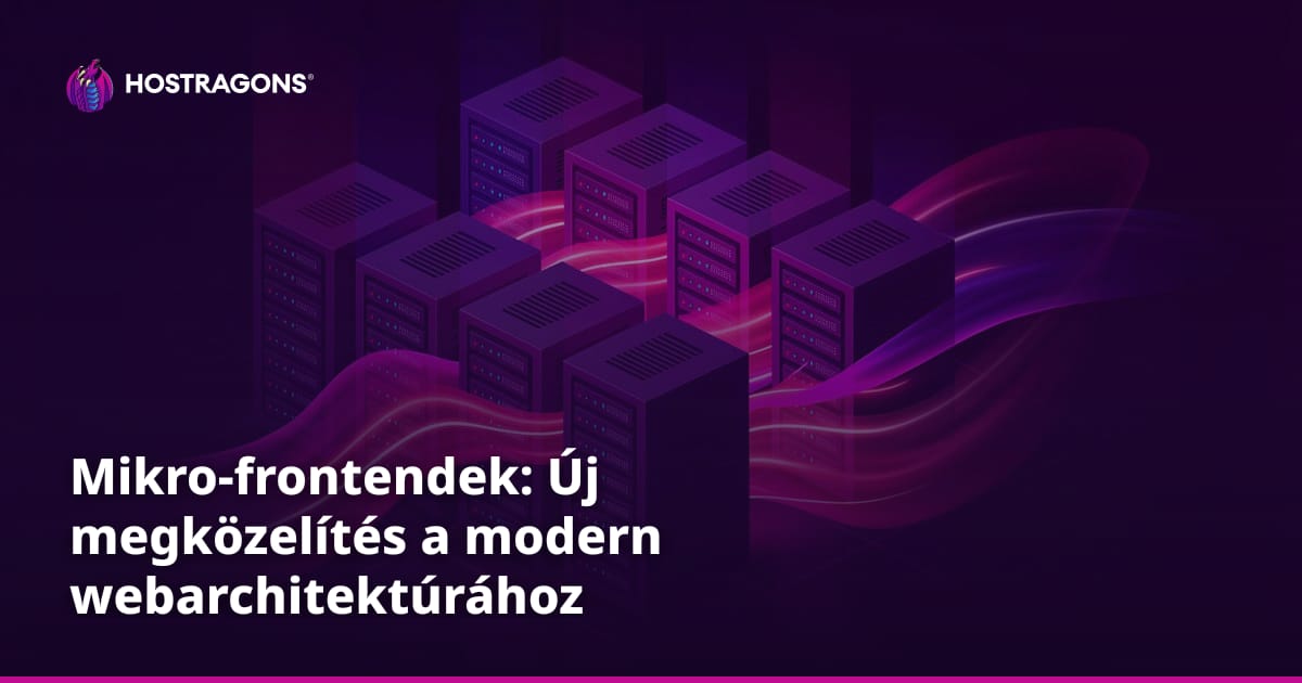 Mikro-frontendek: Új megközelítés a modern webarchitektúrához