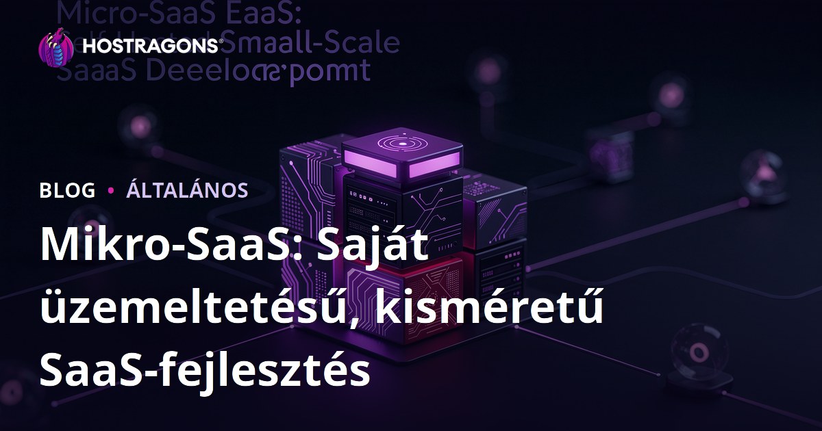 Mikro-SaaS: Saját üzemeltetésű, kisméretű SaaS-fejlesztés
