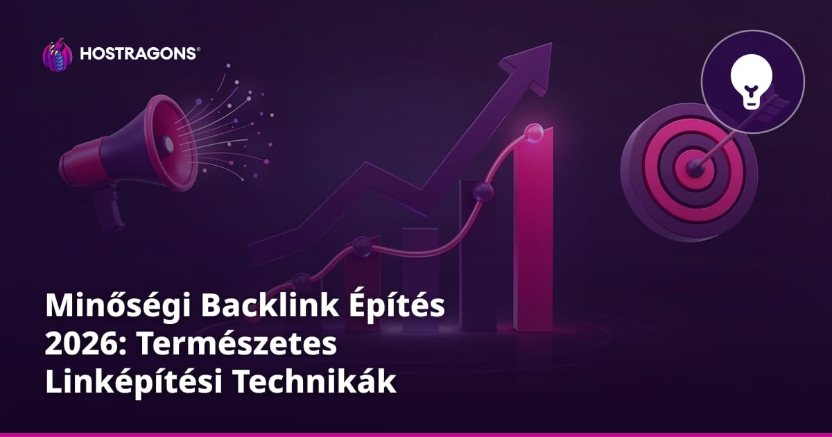 Minőségi Backlink Építés 2026: Természetes Linképítési Technikák Útmutatója