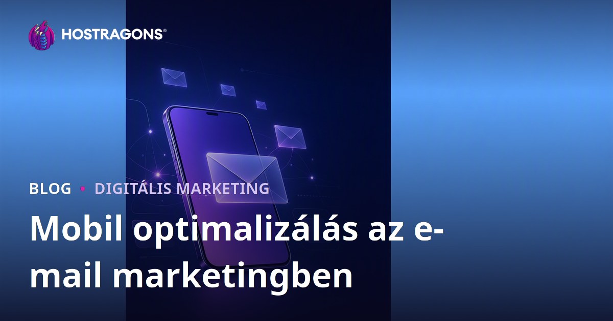 Mobil optimalizálás az e-mail marketingben