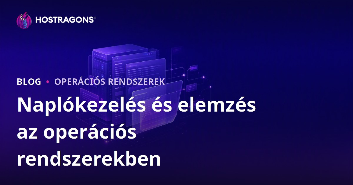 Naplókezelés és elemzés az operációs rendszerekben