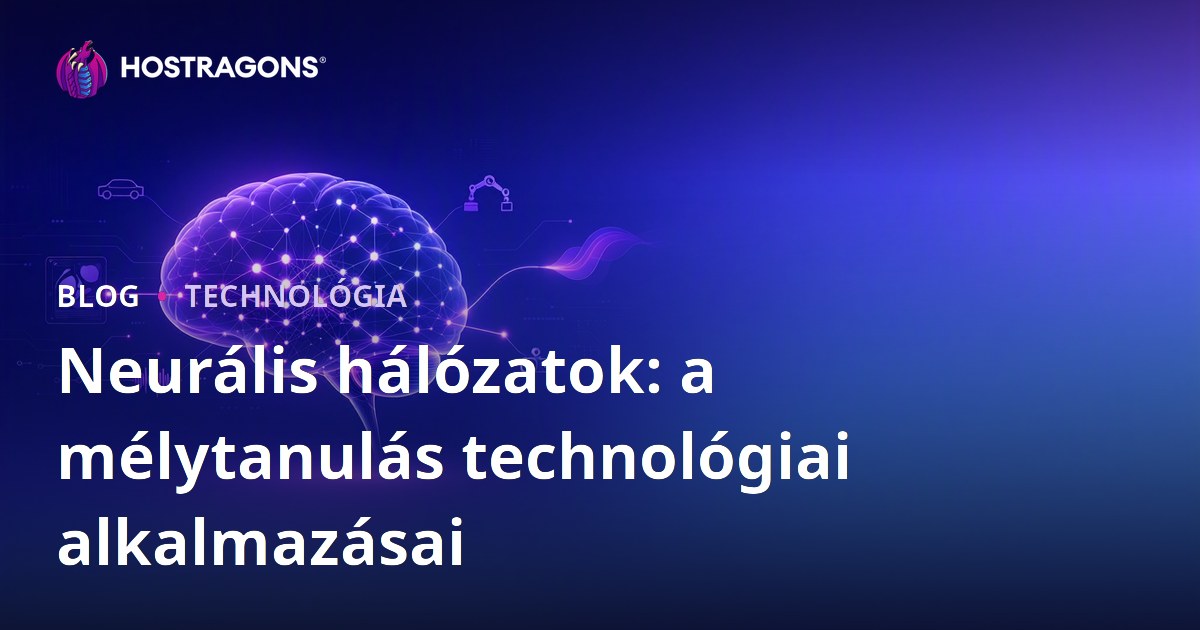Neurális hálózatok: a mélytanulás technológiai alkalmazásai