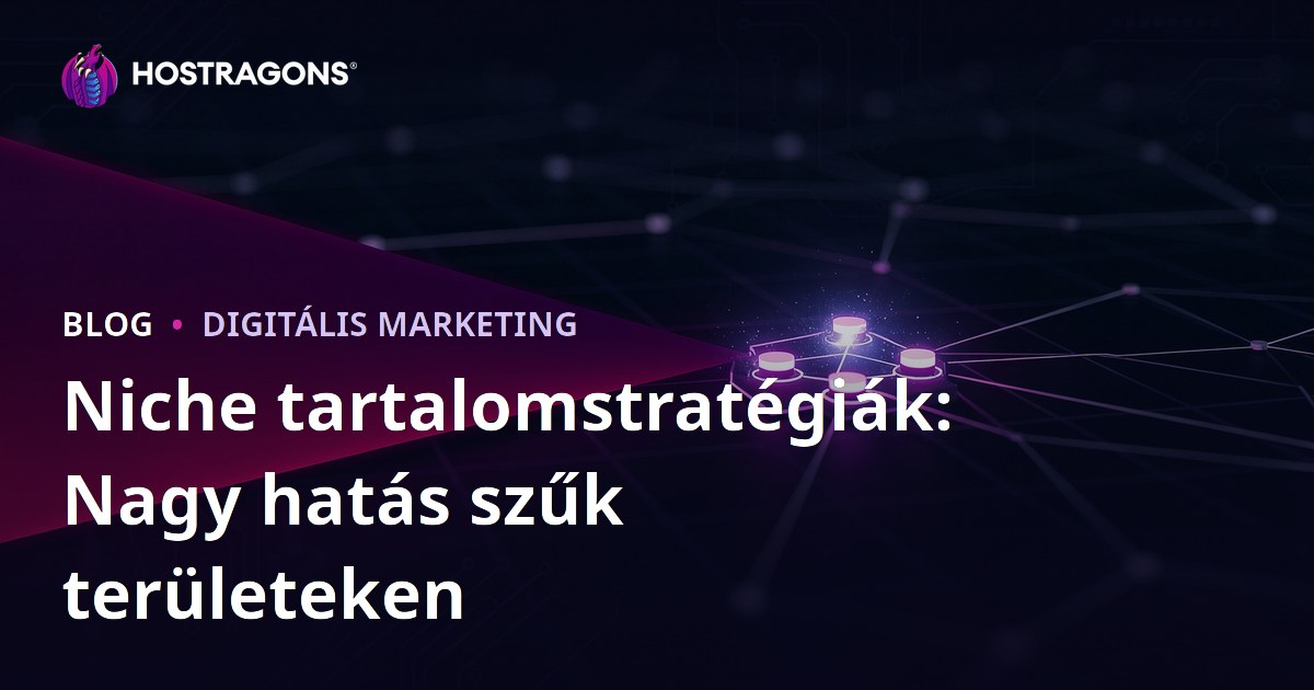 Niche tartalomstratégiák: Nagy hatás szűk területeken