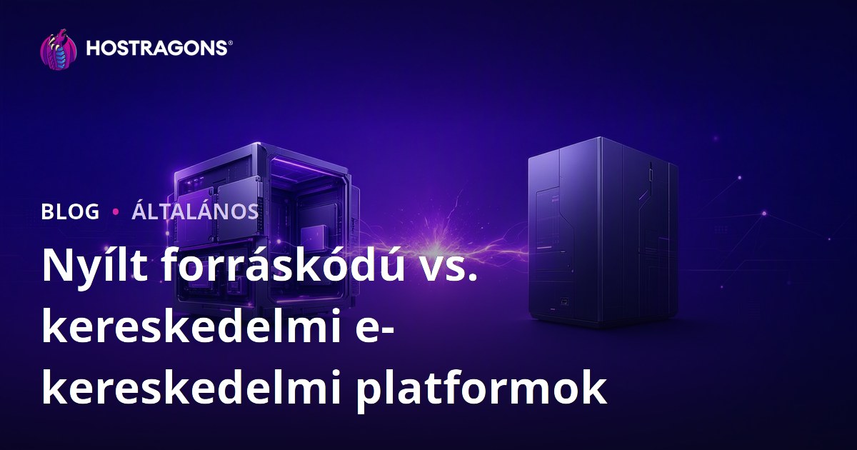 Nyílt forráskódú vs. kereskedelmi e-kereskedelmi platformok