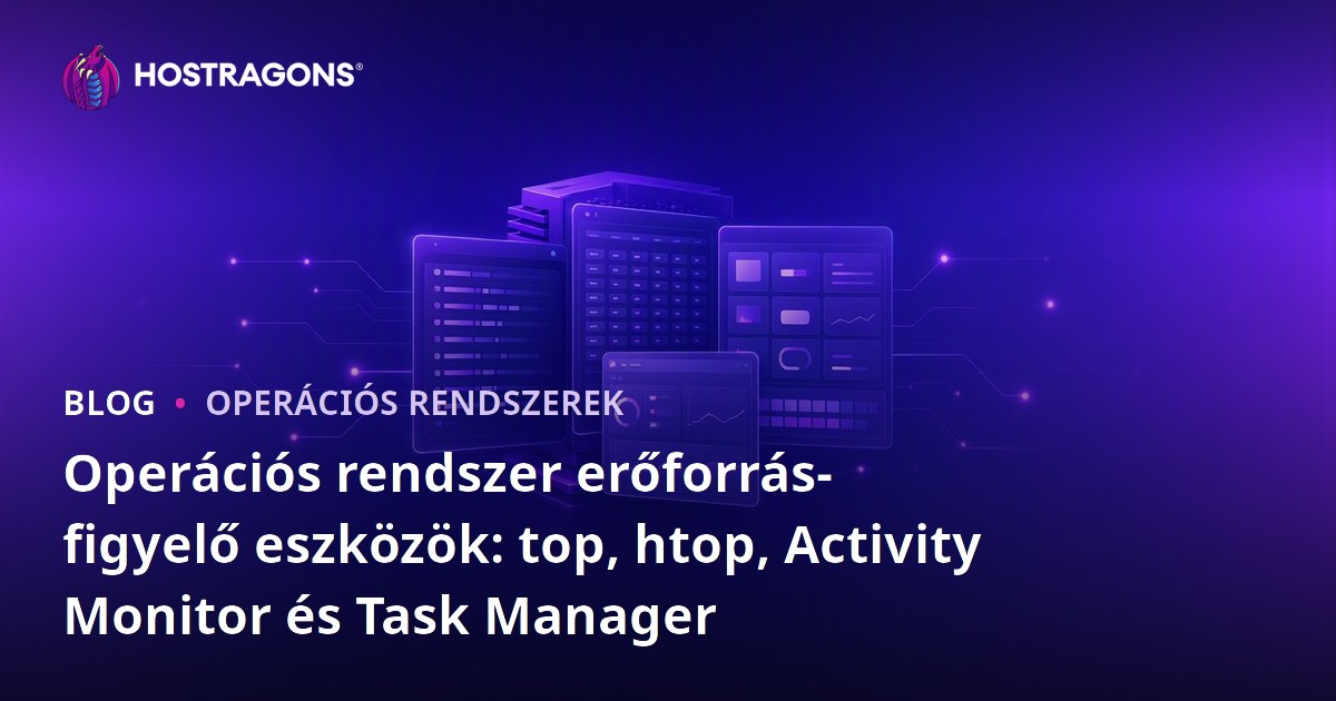 Operációs rendszer erőforrás-figyelő eszközök: top, htop, Activity Monitor és Task Manager