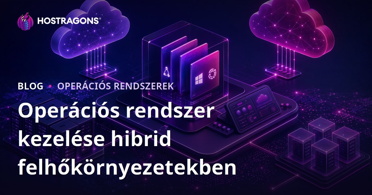 Operációs rendszer kezelése hibrid felhőkörnyezetekben
