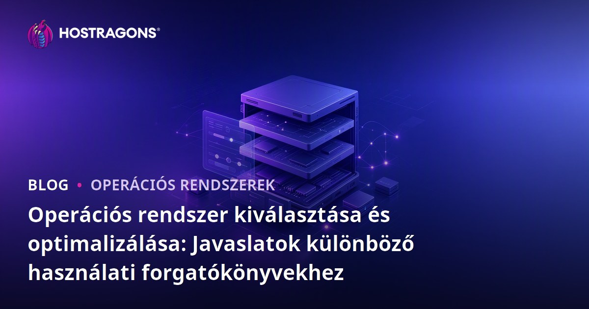 Operációs rendszer kiválasztása és optimalizálása: Javaslatok különböző használati forgatókönyvekhez