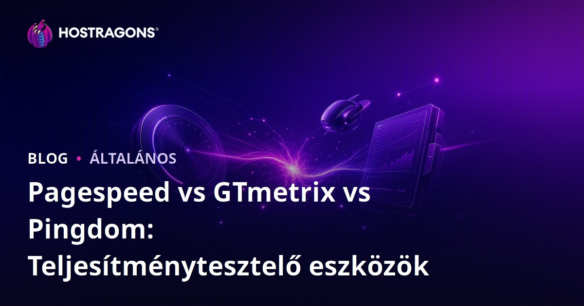 Pagespeed vs GTmetrix vs Pingdom: Teljesítménytesztelő eszközök