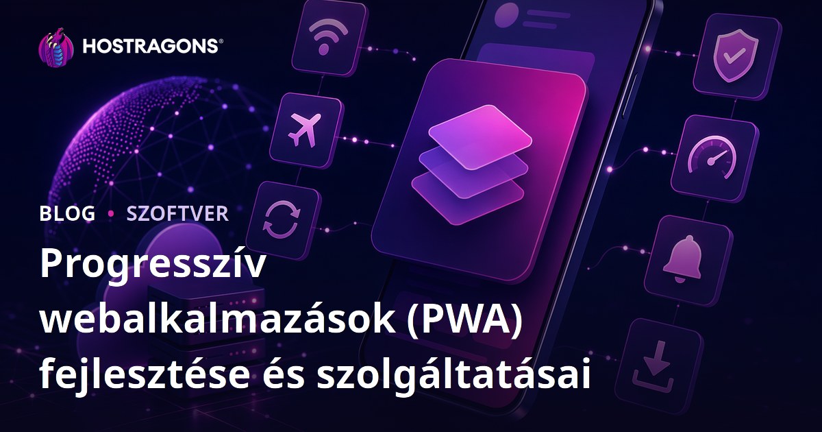 Progresszív webalkalmazások (PWA) fejlesztése és szolgáltatásai