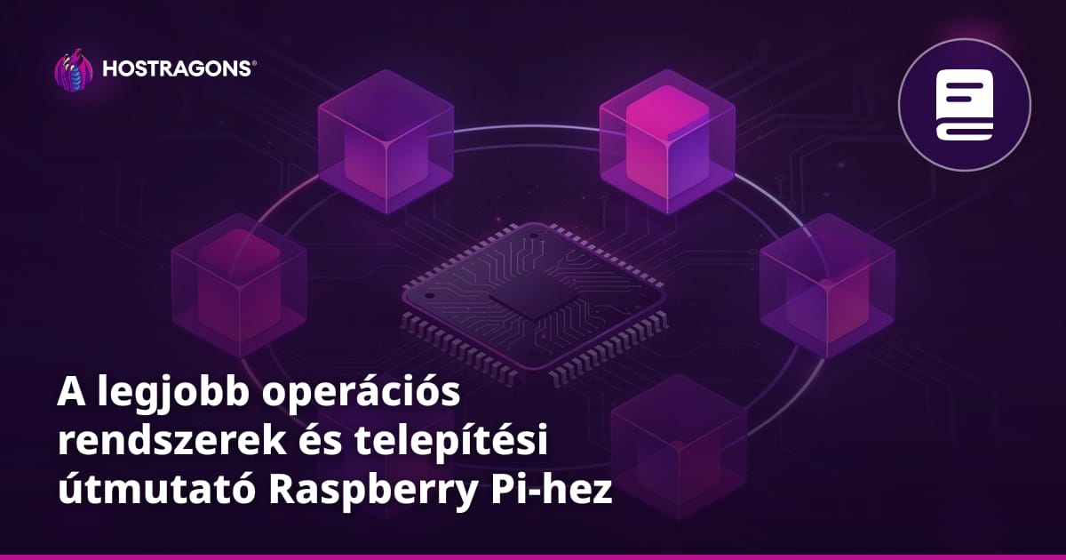 A legjobb operációs rendszerek és telepítési útmutató Raspberry Pi-hez