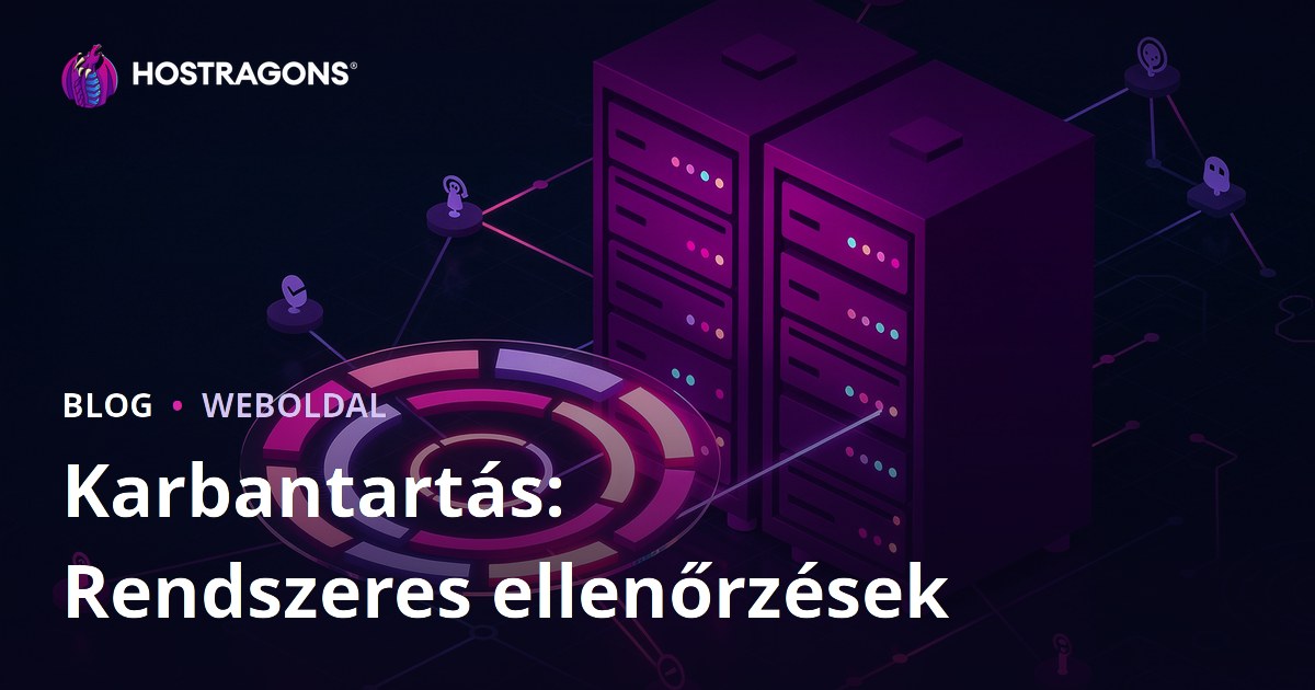 Karbantartás: Rendszeres ellenőrzések